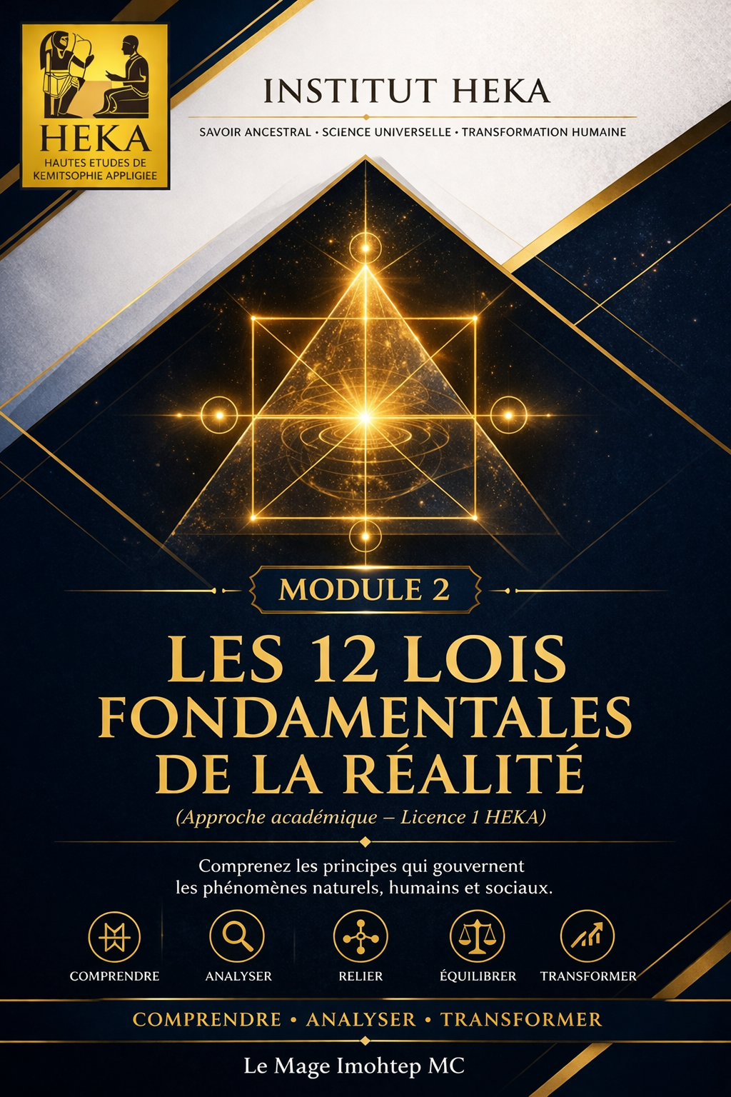 MODULE 2 : LES 12 LOIS FONDAMENTALES DE LA RÉALITÉ (Approche académique – Licence 1 HEKA)